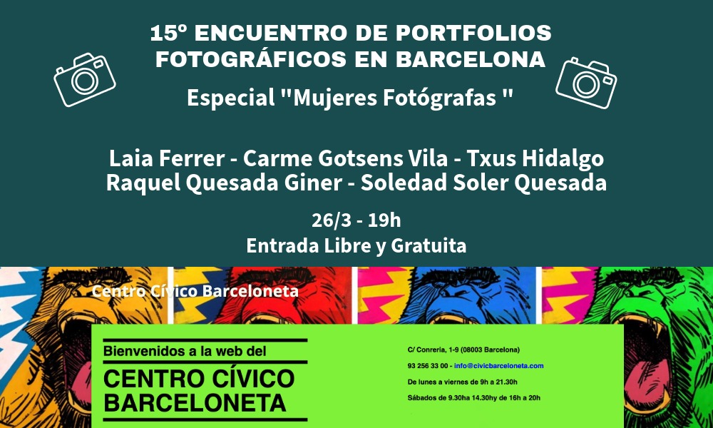 15 Encuentro de Portfolios Fotográficos en Barcelona "Especial mujeres fotógrafas" en el mes de la mujer.